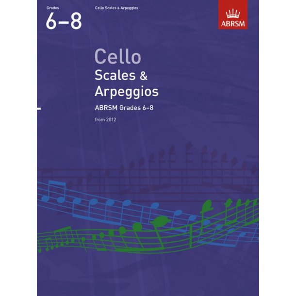 ABRSM: Cello Scales And Arpeggios - Grades 6-8 (From 2012)