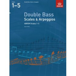 ABRSM: Double Bass Scales And Arpeggios - Grades 1-5 (From 2012)