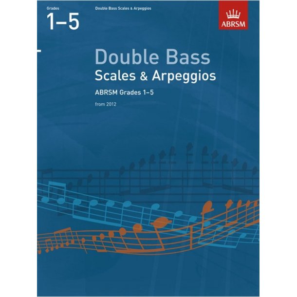 ABRSM: Double Bass Scales And Arpeggios - Grades 1-5 (From 2012)