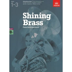 ABRSM Shining Brass Book 1 - B Flat Piano Accompaniments (Grades 1-3)