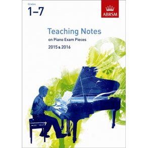 ABRSM Teaching Notes On Piano Exam Pieces 2015 - 2016 (Grades 1–7)
