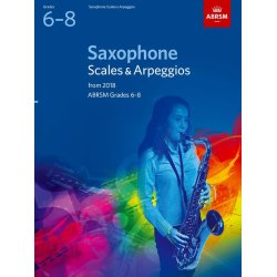 ABRSM: Saxophone Scales & Arpeggios, ABRSM Grades 6&ndash;8