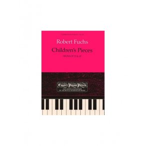 Robert Fuchs: Children’s Pieces from Op.32 And Op. 47