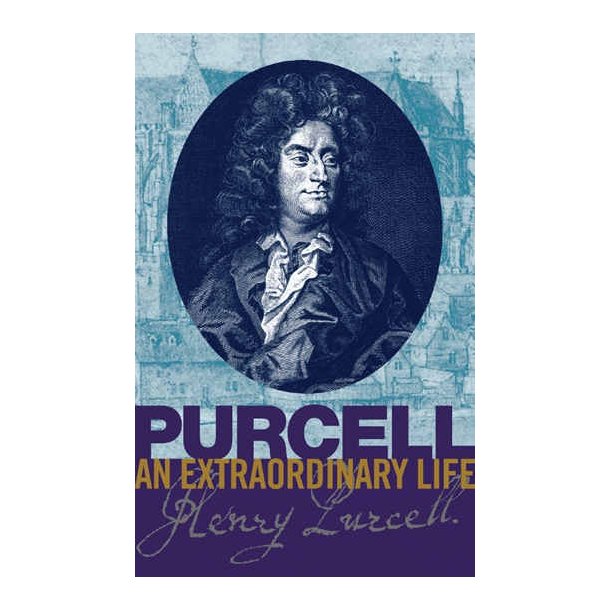 Bruce Wood: Purcell - An Extraordinary Life