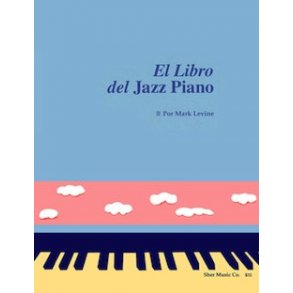 Mark Levine: El Libro Del Jazz Piano