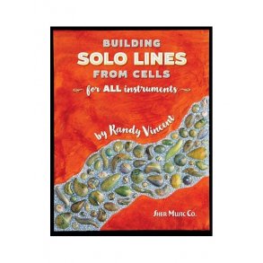 Randy Vincent: Building Solo Lines From Cells