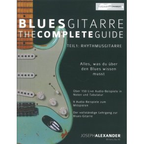 Joseph Alexander: Blues Gitarre - The Complete Guide: Teil 1 - Rhythmusgitarre