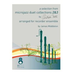 Selection From Microjazz Duet Collections 2 and 3 : Arranged for Recorder Ensemble