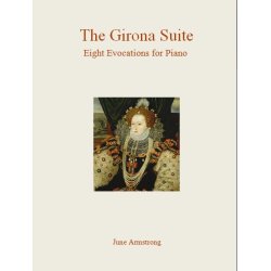 June Armstrong: The Girona Suite &ndash; Eight Evocations For Piano