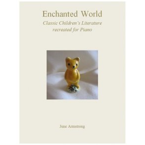 June Armstrong: Enchanted World - Classic Children's Literature Recreated For Piano