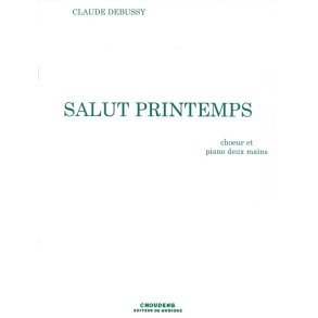 DEBUSSY SALUT PRINTEMPS CHOEUR DE FEMMES ET PIANO