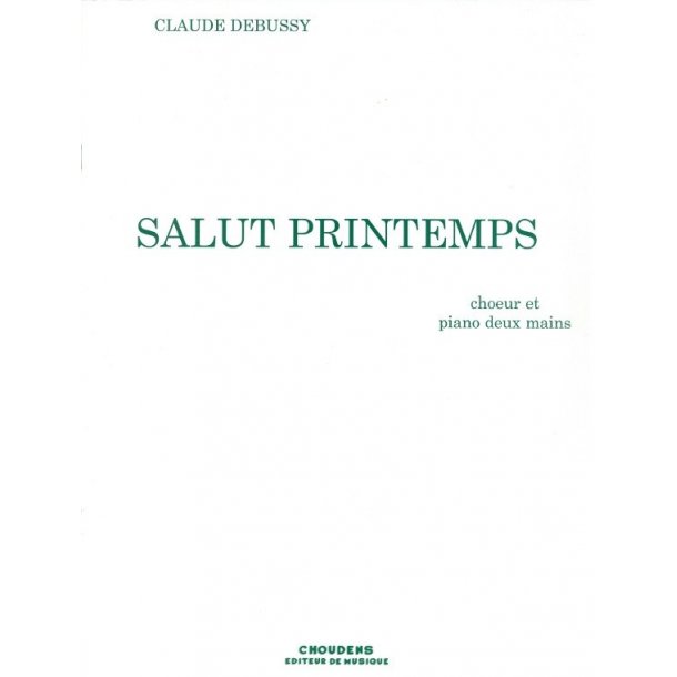 DEBUSSY SALUT PRINTEMPS CHOEUR DE FEMMES ET PIANO