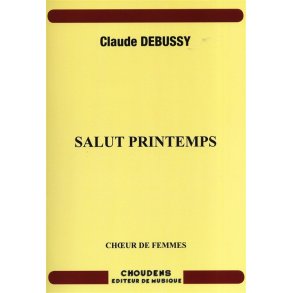Claude Debussy: Salut Printemps