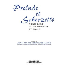 DEPELSENAIRE PRLUDE ET SCHERZETTO SAXOPHONE MIB OU CLARINETTE ET PIAN