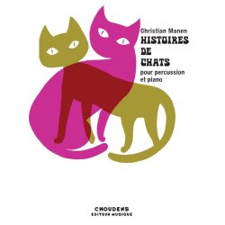 MANEN HISTOIRES DE CHATS PERCUSSION ET PIANO
