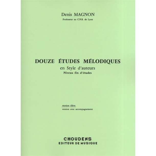 Denis Magnon: Douze Etudes Melodiques en Style d'Auteurs