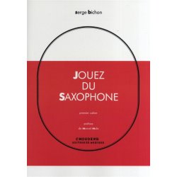 Serge Bichon: Jouez Du Saxophone - Premier Cahier