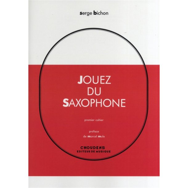 Serge Bichon: Jouez Du Saxophone - Premier Cahier
