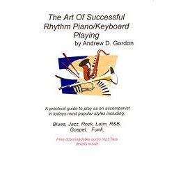 Andrew D. Gordon: The Art Of Successful Rhythm Piano/Keyboard Playing