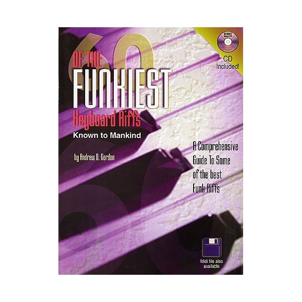 Andrew D. Gordon: 60 Of The Funkiest Keyboard Riffs Known To Mankind