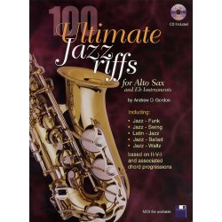 Andrew Gordon: 100 Ultimate Jazz Riffs - Alto Saxophone/E Flat Instruments