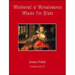 Jessica Walsh: Renaissance And Medieval Music For Flute (Book And CD)