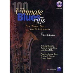 Andrew Gordon: 100 Ultimate Blues Riffs - Tenor Saxophone/B Flat Instruments