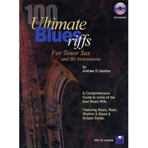 Andrew Gordon: 100 Ultimate Blues Riffs - Tenor Saxophone/B Flat Instruments