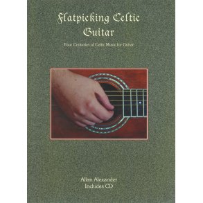 Allan Alexander: Flatpicking Celtic Guitar