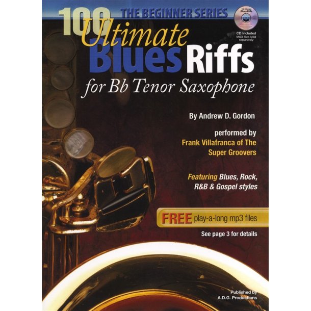 Andrew D. Gordon: 100 Ultimate Blues Riffs For Tenor Saxophone (Beginner Series)