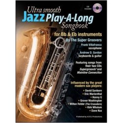 Ultra Smooth Jazz Play-A-Long Songbook for Bb &amp; Eb Instruments