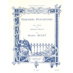 Henri Mulet: Esquisses Byzantines (Organ)