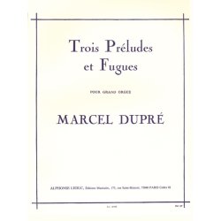 Marcel Dupr&eacute;: Trois Pr&eacute;ludes Et Fugues For Organ Op.7