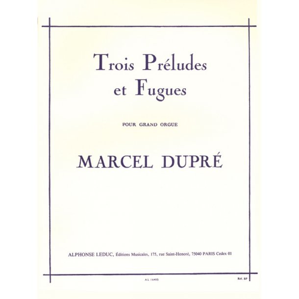 Marcel Dupr&eacute;: Trois Pr&eacute;ludes Et Fugues For Organ Op.7