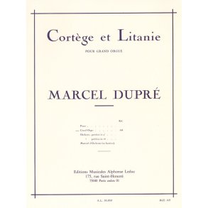Marcel Dupré: Cortège Et Litanie Pour Grand Orgue