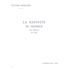 Olivier Messiaen: La Nativite Du Seigneur Volume 1
