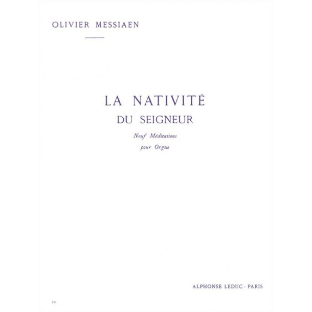 Olivier Messiaen: La Nativite Du Seigneur Volume 1