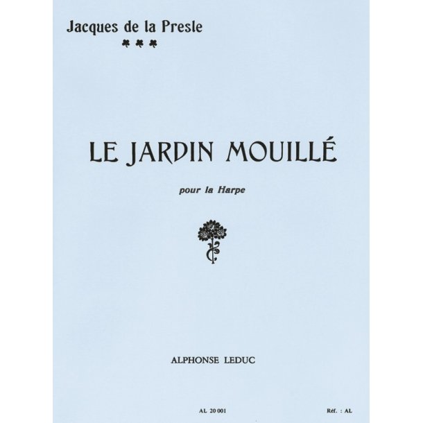 Jacques de la Presle: Le Jardin mouill&eacute; (Harp solo)