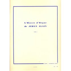 Jehan Ariste Alain: L'Oeuvre D'Orgue Volume 1