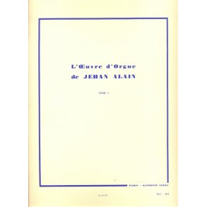 Jehan Ariste Alain: L'Oeuvre D'Orgue Volume 1