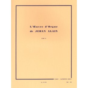 Jehan Alain: L'Oeuvre D'Orgue Tome II