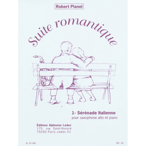 Robert Planel: Suite romantique No.1: S&eacute;r&eacute;nade italienne (Saxophone-Alto & Piano)