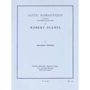 Robert Planel: Suite romantique No.3: Chanson triste (Saxophone-Alto & Piano)