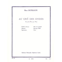 Henri Dutilleux: Au Gre Des Ondes