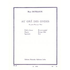 Henri Dutilleux: Au Gre Des Ondes