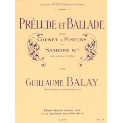 Guillaume Balay: Pr&eacute;lude et Ballade (Bb) (Trumpet & Piano)