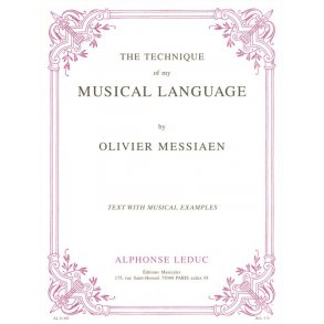 Olivier Messiaen: The Technique Of My Musical Language (English Version)