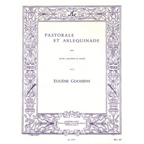 Eugène Goossens: Pastorale et Arlequinade (Trio - Woodwind)
