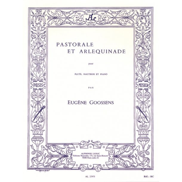 Eug&egrave;ne Goossens: Pastorale et Arlequinade (Trio - Woodwind)