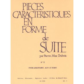 Pierre Max Dubois: Characteristic Pieces in the Form of a Suite (To the Russian Woman), for Alto Saxophone and Piano